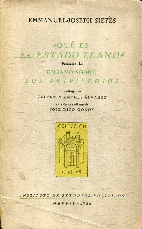 ¿QUÉ ES EL ESTADO LLANO? PRECEDIDO DEL ENSAYO SOBRE LOS PRIVILEGIOS.