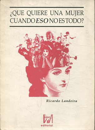 ¿QUÉ QUIERE UNA MUJER CUANDO ESO NO ES TODO?.