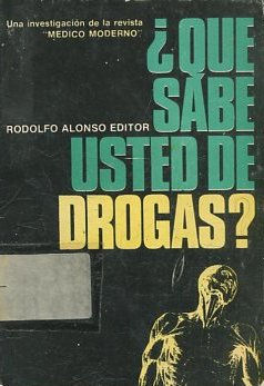 ¿QUÉ SABE USTED DE DROGAS?