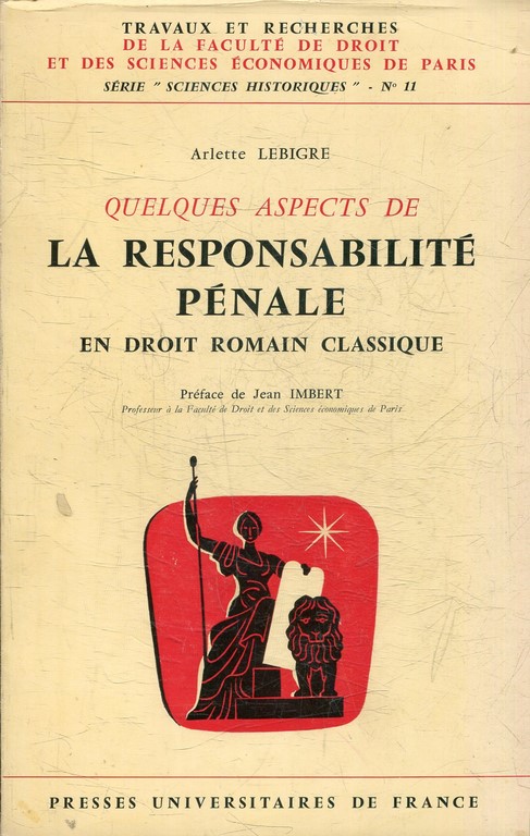 QUELQUES ASPECTS DE LA RESPONSABILITE PENALE EN DROIT ROMAIN CLASSIQUE.