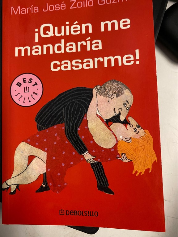 ¿QUIÉN ME MANDARIA CASARME!.