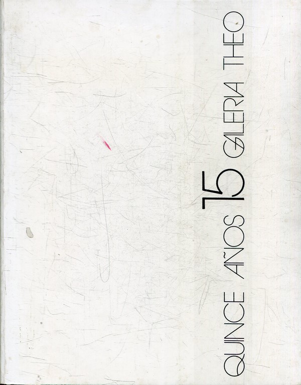 QUINCE AÑOS 15 GALERIA THEO.Algunas de las Exposiciones Realizadas por Galerie Theo, Madrid, 1967-1982.