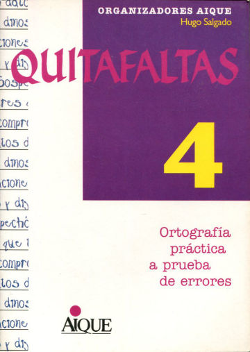 QUITAFALTAS 4. ORTOGRAFIA PRACTICA A PRUEBA DE ERRORES.