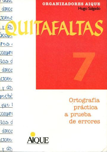 QUITAFALTAS 7. ORTOGRAFIA PRACTICA A PRUEBA DE ERRORES.