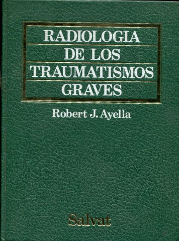 RADIOLOGIA DE LOS TRAUMATISMOS GRAVES.