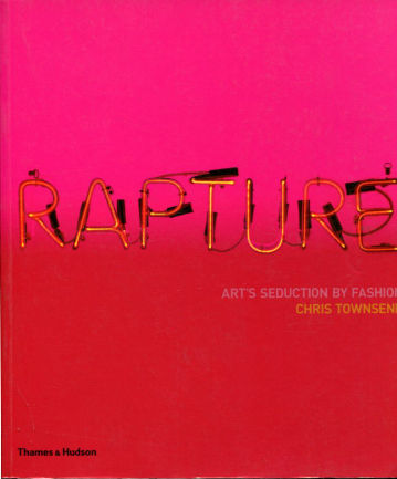 RAPTURE. ART'S SEDUCTION BY FASHION SINCE 1970.