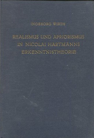 Realismus Und Apriorismus in Nicolai Hartmanns Erkenntnistheorie.