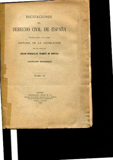 RECITACIONES DEL DERECHO CIVIL DE ESPAÑA. SEGUNDA PARTE DE LA OBRA HISTORIA DE LA LEGISLACION. TOMO IV.