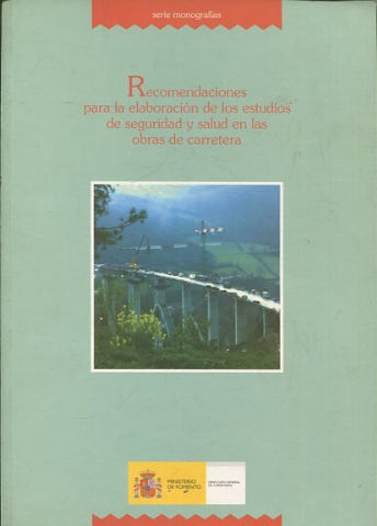 RECOMENDACIONES PARA LA ELABORACION DE LOS ESTUDIOS DE SEGURIDAD Y SALUD EN LAS OBRAS DE CARRETERA.