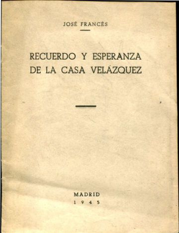 RECUERDO Y ESPERANZA DE LA CASA VELAZQUEZ.