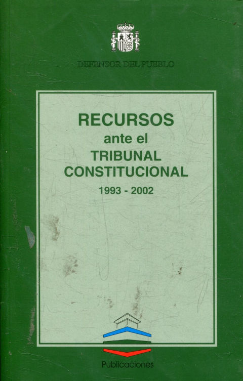 RECURSOS ANTE EL TRIBUNAL CONSTITUCIONAL 1993-2002.