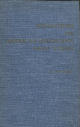 REFLECTIONS ON AMERICAN PHILOSOPHY FROM WITHIN.