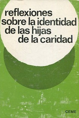 REFLEXIONES SOBRE LA IDENTIDAD DE LAS HIJAS DE LA CARIDAD.