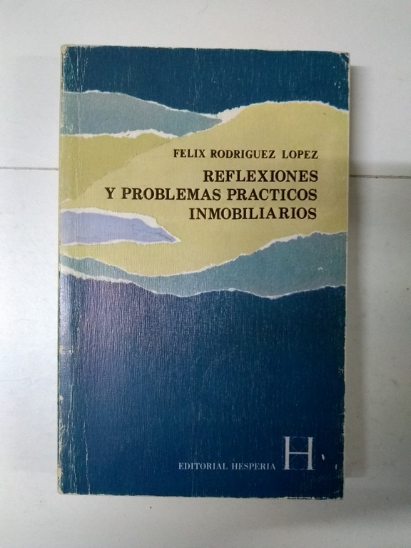 Reflexiones y Problemas Prácticos Inmobiliarios