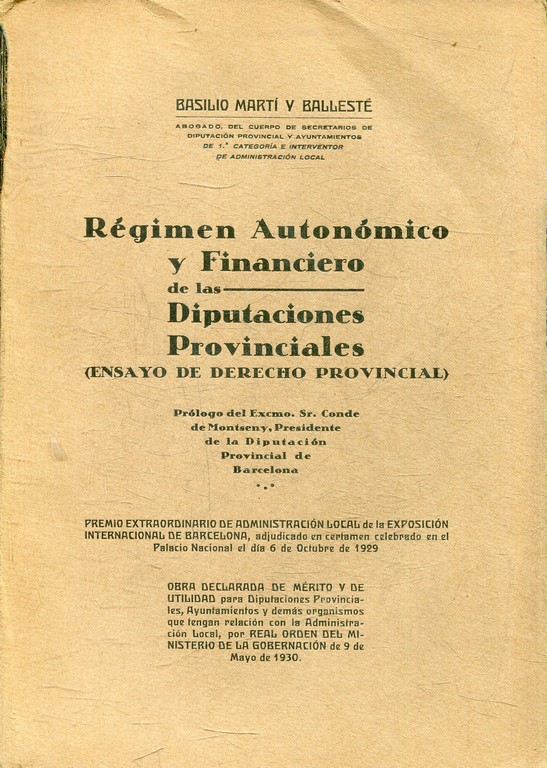 REGIMEN AUTONOMICO Y  FINANCIERO DE LAS DIPUTACIONES PROVINCIALES (ENSAYO DE DERECHO PROVINCIAL)