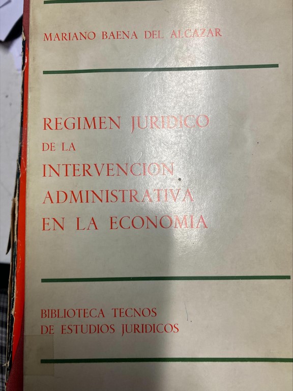 REGIMEN JURIDICO DE LA INTERVENCION ADMINISTRATIVA EN LA ECONOMIA.