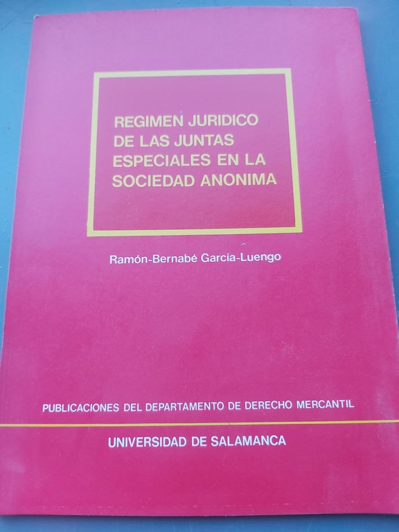 Régimen jurídico de las Juntas Especiales en la sociedad anónima