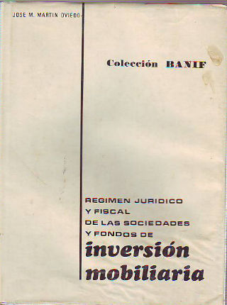 RÉGIMEN JURÍDICO Y FISCAL DE LAS SOCIEDADES Y FONDOS DE INVERSIÓN MOBILIARIA.