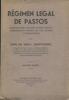 RÉGIMEN LEGAL DE PASTOS. Disposiciones legales sobre pastos, comentarios acerca de las mismas y formularios.