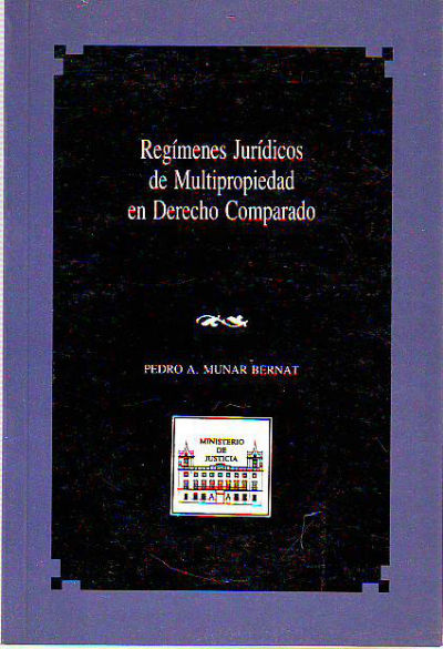 REGIMENES JURIDICOS DE MULTIPROPIEDAD EN DERECHO COMPARADO.