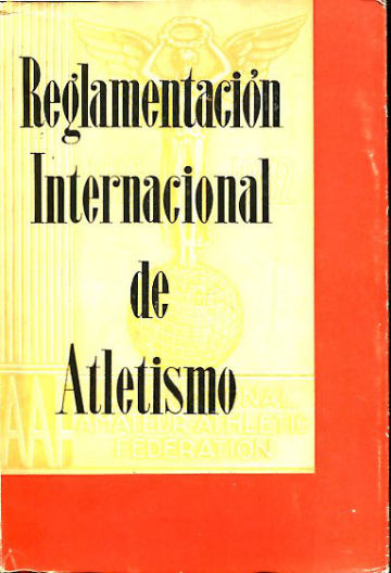 REGLAMENTACION INTERNACIONAL DE ATLETISMO.