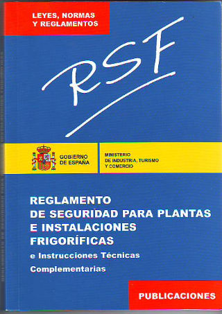 REGLAMENTO DE SEGURIDAD PARA PLANTAS E INSTALACIONES FRIGORIFICAS E INSTRUCCIONES TECNICAS COMPLEMENTARIAS