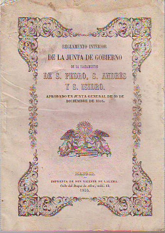 REGLAMENTO INTERIOR DE LA JUNTA DE GOBIERNO DE LA SACRAMENTAL DE SAN PEDRO, SAN ANDRÉS Y SAN ISIDRO. APROBADO EN JUNTA GENERAL DE 30 DE DICIEMBRE DE 1854.