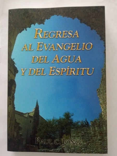 Regresa al evangelio del agua y del espiritu