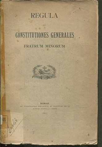 REGULA ET CONSTITUTIONES GENERALES. FRATRUM MINORUM.