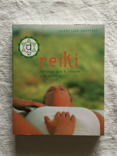 Reiki. Ejercicios para la curación y el equilibrio