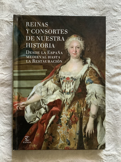 Reinas y consortes de nuestra historia