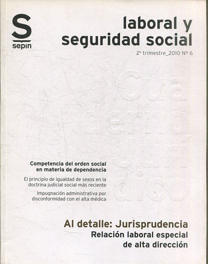 RELACION LABORAL ESPECIAL DE ALTA DIRECCION. AL DETALLE: JURISPRUDENCIA. LABORAL Y SEGURIDAD SOCIAL 2º TRIMESTRE_2010 Nº6.