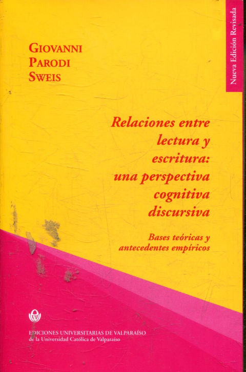 RELACIONES ENTRE LECTURA Y ESCRITURA: UNA PERSPECTIVA COGNITIVA DISCURSIVA. BASES TEORICAS Y ANTECEDENTES EMPIRICOS.