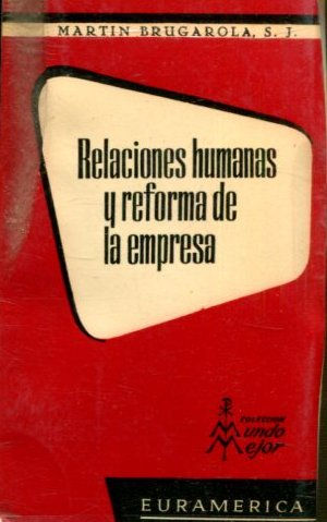 RELACIONES HUMANAS Y REFORMA DE LA EMPRESA.