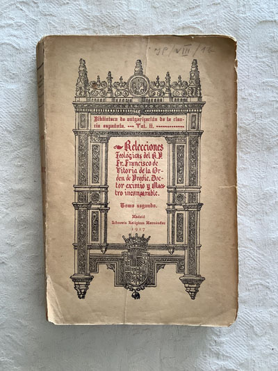 Relecciones teológicas del P. Fray Francisco de Vitoria