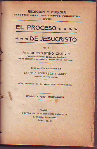 RELIGION Y CIENCIA Nº XVIII:  EL PROCESO DE JESUCRISTO. RELIGION Y CIENCIA Nº XXXVII: LA EXISTENCIA HISTORICA DE JESUS Y EL RACIONALISNMO CONTEMPORANEO (POR L.C. FILLION).