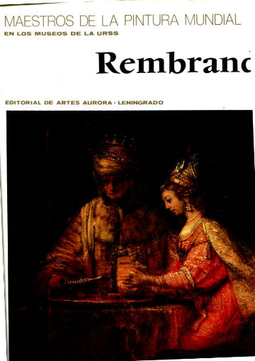 REMBRANDT. MAESTROS DE LA PINTURA MUNDIAL EN LOS MUSEOS DE LA URSS.