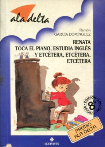 RENATA TOCA EL PIANO, ESTUDIA INGLES Y ETCETERA, ETCETERA, ETCETERA.