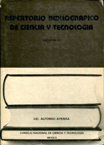 REPERTORIO BIBLIOGRAFICO DE CIENCIA Y TECNOLOGIA. VOLUMEN VIII.