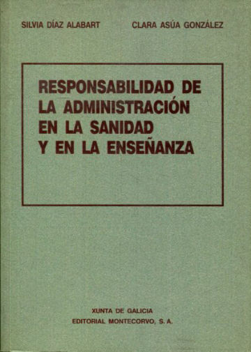 RESPONSABILIDAD DE LA ADMINISTRACION EN LA SANIDAD Y LA ENSEÑANZA.