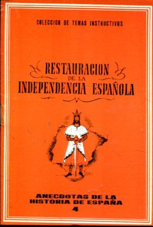 RESTAURACION DE LA INDEPENDENCIA DE ESPAÑA.