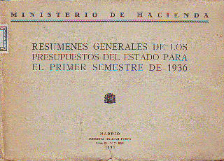 RESUMENES GENERALES DE LOS PRESUPUESTOS DEL ESTADO PARA EL PRIMER SEMESTRE DE 1936.