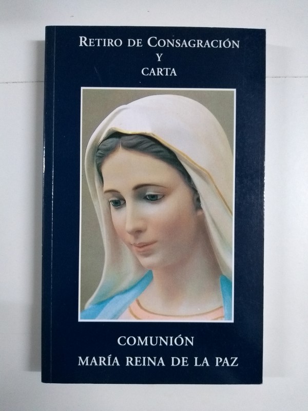 Retiro de Consagración y carta. Comunión. María Reina de la Paz