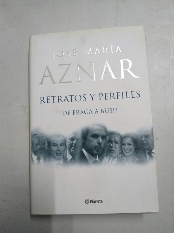 Retratos y perfiles de Fraga a Bush