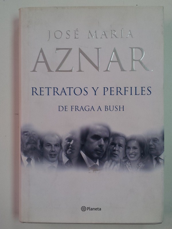 Retratos y perfiles: de Fraga a Bush