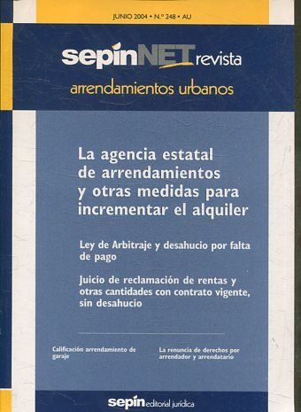 REVISTA ARRENDAMIENTOS URBANOS SEPINNET. JUNIO 2004 Nº 248 AU. LA AGENCIA ESTATAL DE ARRENDAMIENTOS Y OTRAS MEDIDAS PARA INCREMENTAR EL ALQUILER.