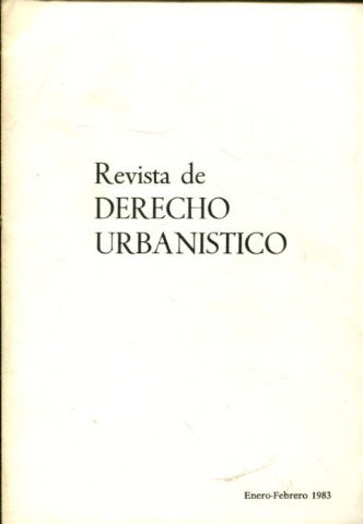 REVISTA DE DERECHO URBANISTICO. Nº 81. ENERO- FEBRERO 1983.