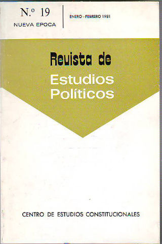 REVISTA DE ESTUDIOS POLÍTICOS. NUMERO 19. ENERO-FEBRERO 1981.