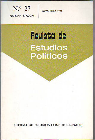 REVISTA DE ESTUDIOS POLÍTICOS. NUMERO 27. MAYO-JUNIO 1982.