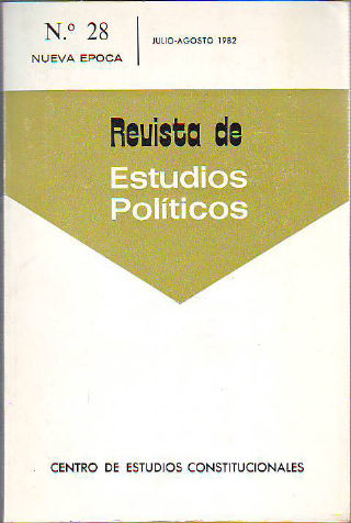 REVISTA DE ESTUDIOS POLÍTICOS. NUMERO 28. JULIO-AGOSTO  1982.